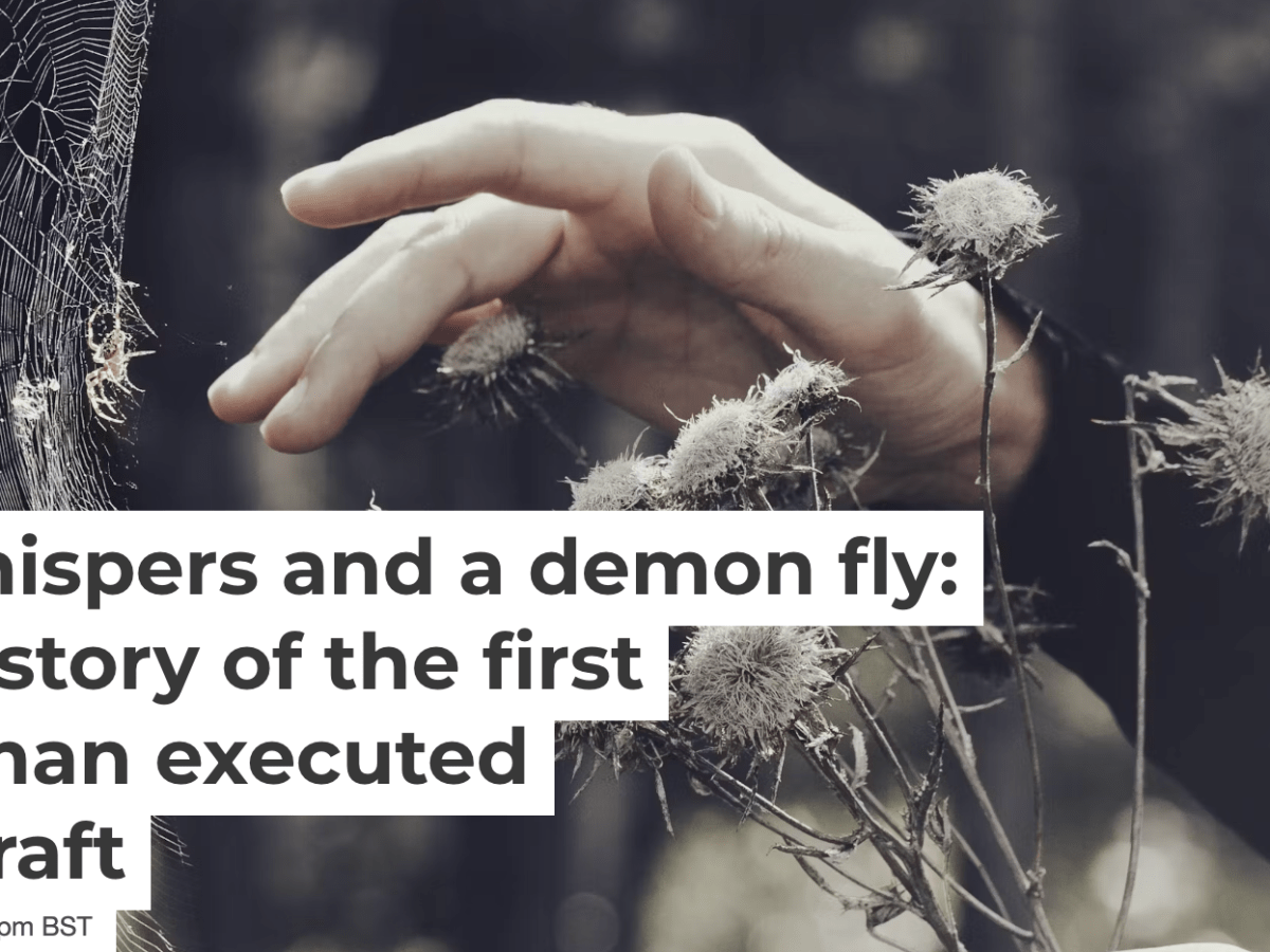 Curses, whispers and a demon fly: this is the story of the first Welshwoman executed for&nbsp;witchcraft